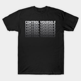 Control Yourself T-Shirt